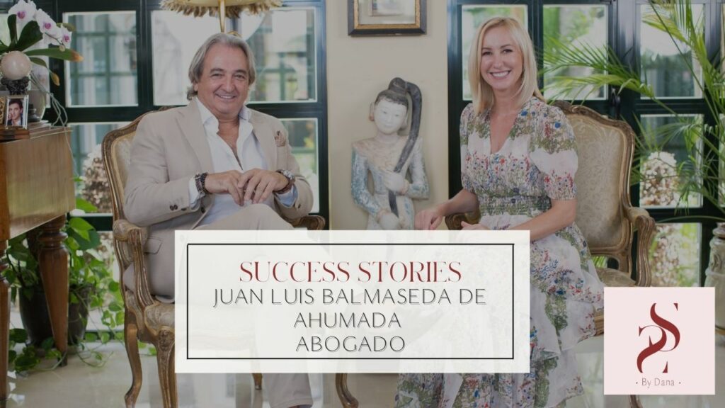 Juan Luis Balmaseda de Ahumada cuenta sus impactantes historias de exito con Dana de SSbyDana